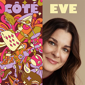 Affiche Eve Côté - Côté Eve
